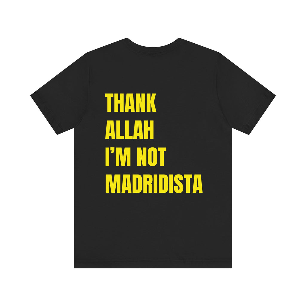 Thank Allah I'm Not Madridista T-Shirt