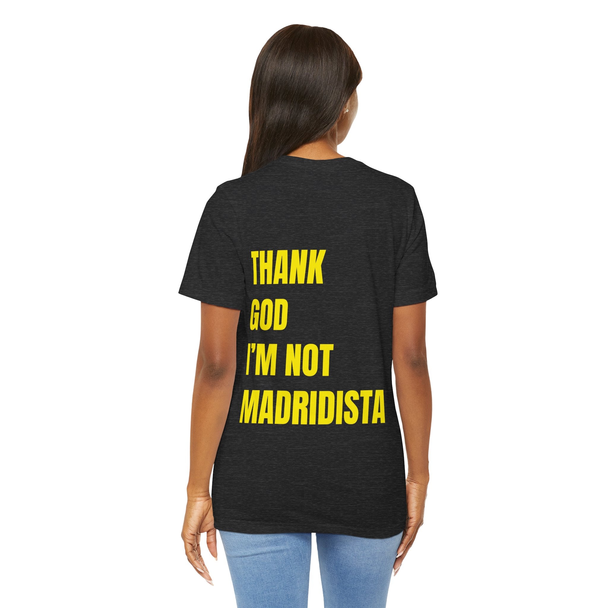 Thank God I’m Not Madridista T-Shirt — Funny Soccer Fan Tee (Unicef Style)