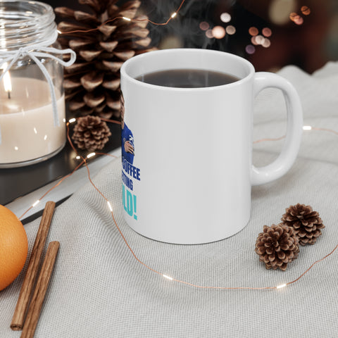 Coffee Mug — "Your Coffee Is Getting Cold" Funny Sports Fan Mug