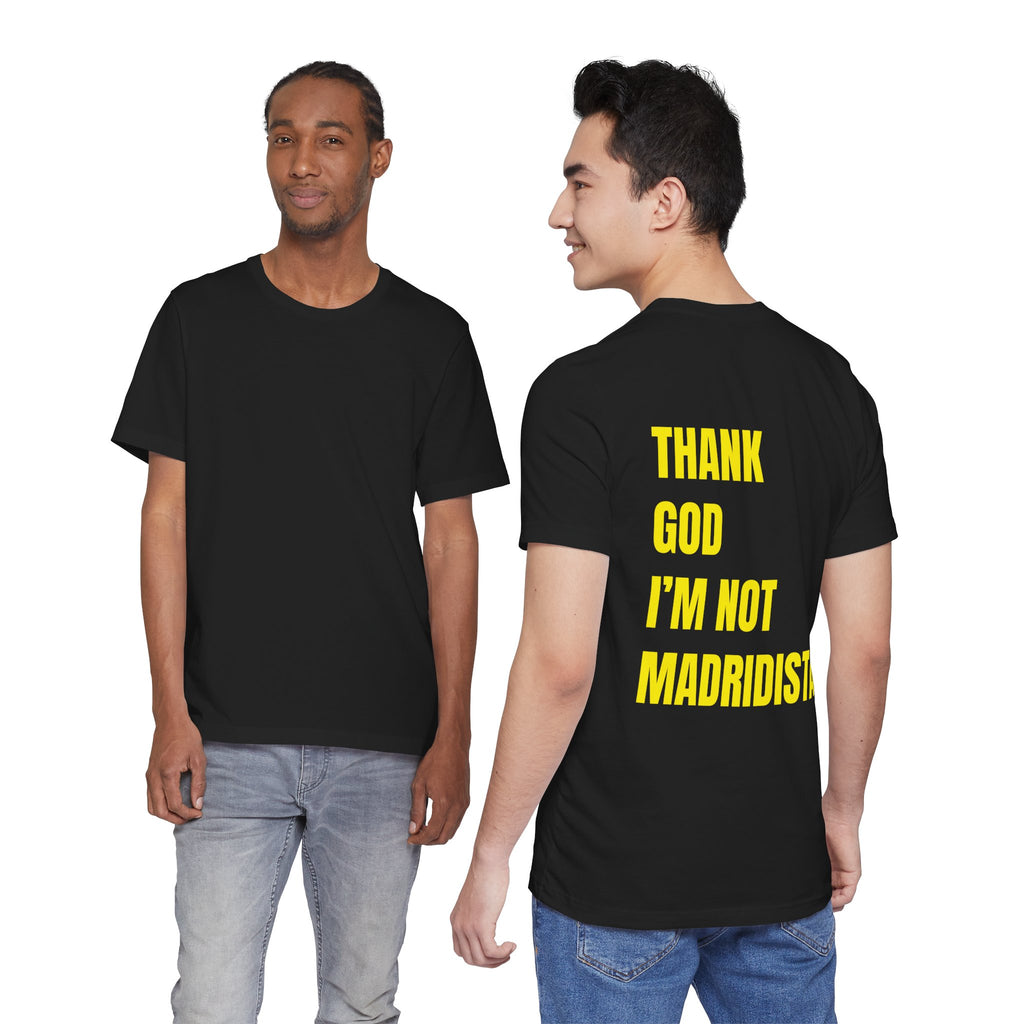 Thank God I’m Not Madridista T-Shirt — Funny Soccer Fan Tee (Unicef Style)