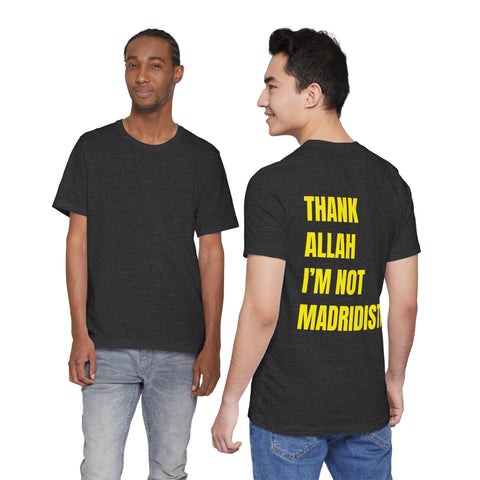 Thank Allah I'm Not Madridista T-Shirt