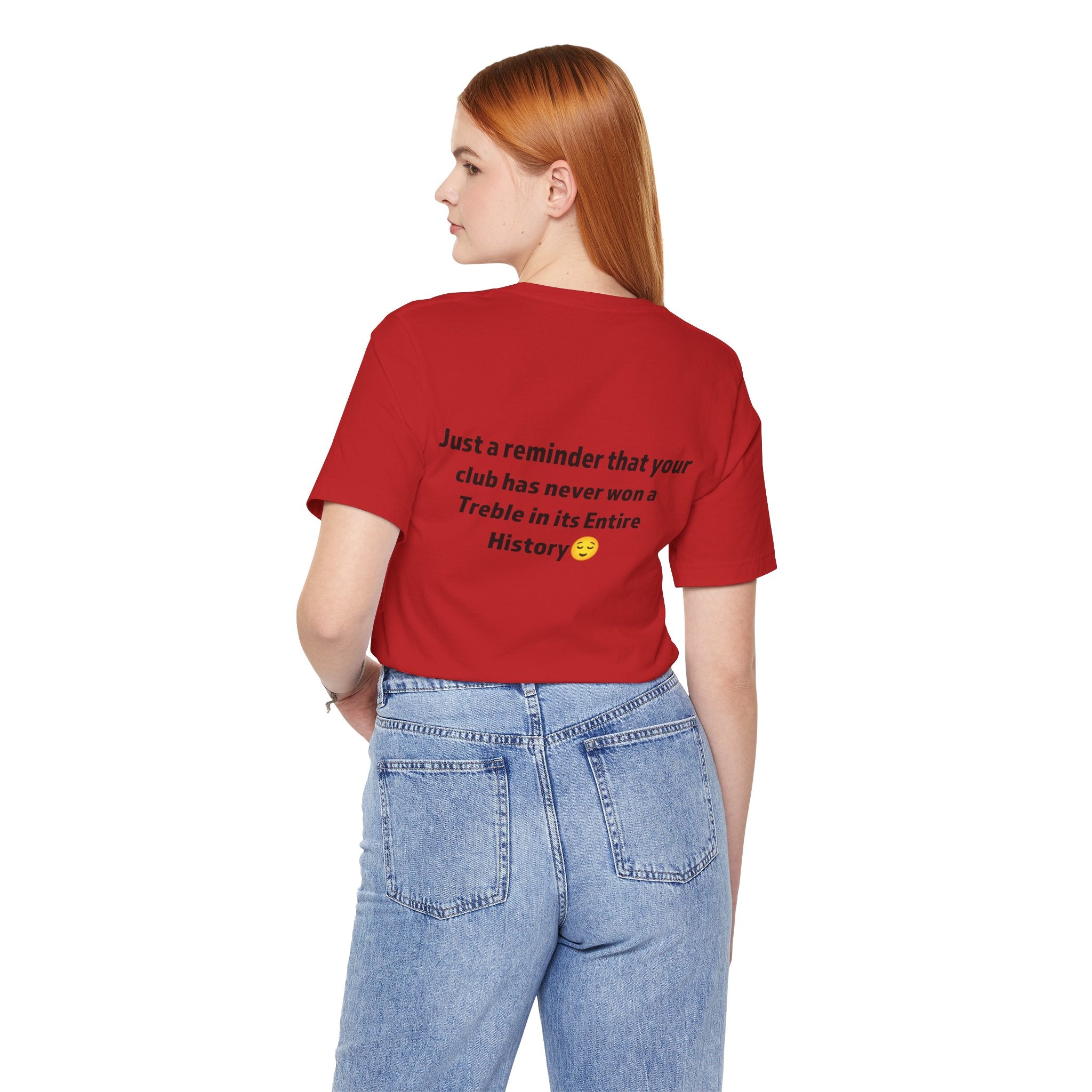 Funny Sports Unisex Tee - A Reminder Gift, Casual Wear, Gift for Sports Fans, Treble History Shirt, Game Day Tee