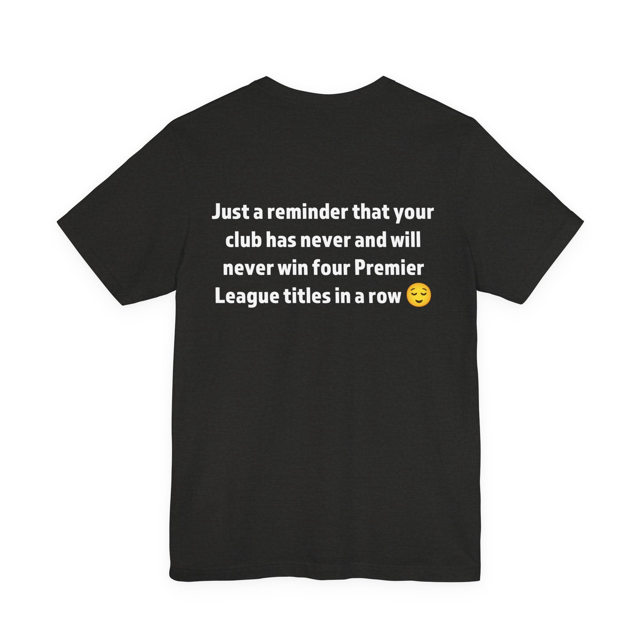 Premier League Reminder Tee, Funny Soccer Shirt, Unisex Sports T-Shirt, Gift for Football Fans, Birthday or Game Day Apparel